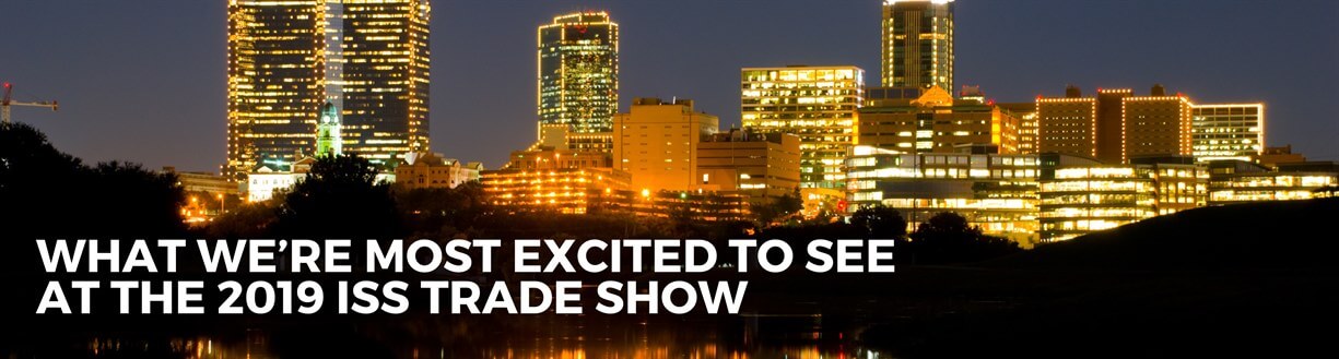 What We’re Most Excited to See at the 2019 ISS Trade Show