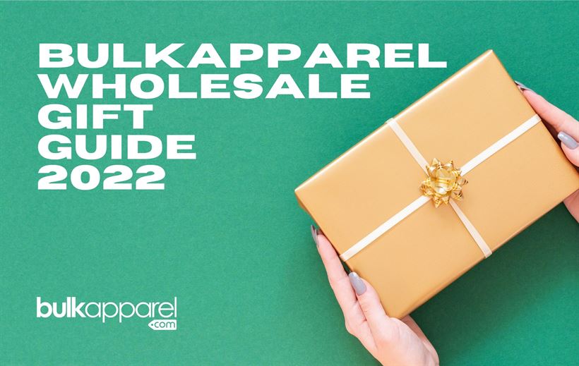 Bulk Apparel Wholesale Gift Guide 2022