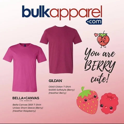 You are Berry cute! Berry colored wholesale t-shirts for BulkApparel's Valentine's Day Gift Guide 2021
