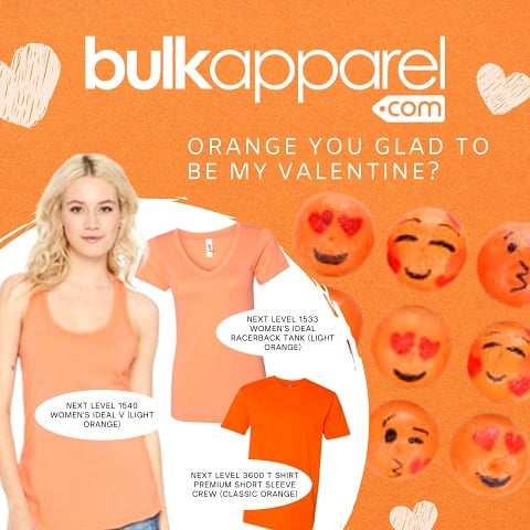 &quot;Orange you glad to be my valentine&quot; Wholesale Next Level t-shirt v-neck and tank in color orange for BulkApparel Valentine's day gift guide 2021